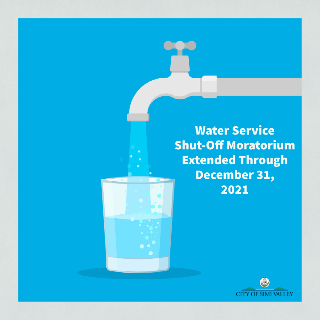 A drawing of a water faucet pouring water into a glass, blue background, City of Simi Valley Logo, and the Words Water Service Shut-off moratorium Extended through December 31, 2021