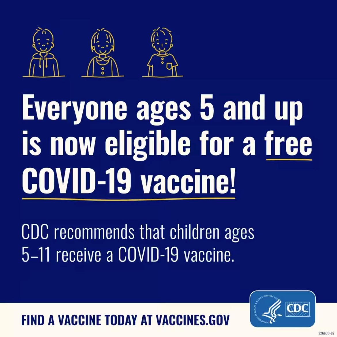 Blue Background with sketches of three children, copy reads: Everyone Ages 5 And up is now eligible for a free COVID-19 Vaccine - CDC recommends that children ages 5- 11 receive a COVID-19 Vaccine - Find Vaccines Today at Vaccines.gov 